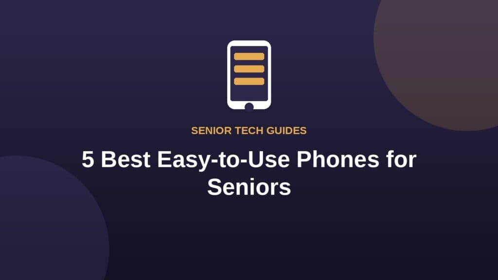 5 best easy-to-use phones for seniors compared, with simplified phone icon