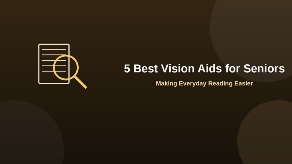 5 best vision aids for seniors, with magnifying glass and page icon